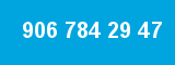 906 784 29 47